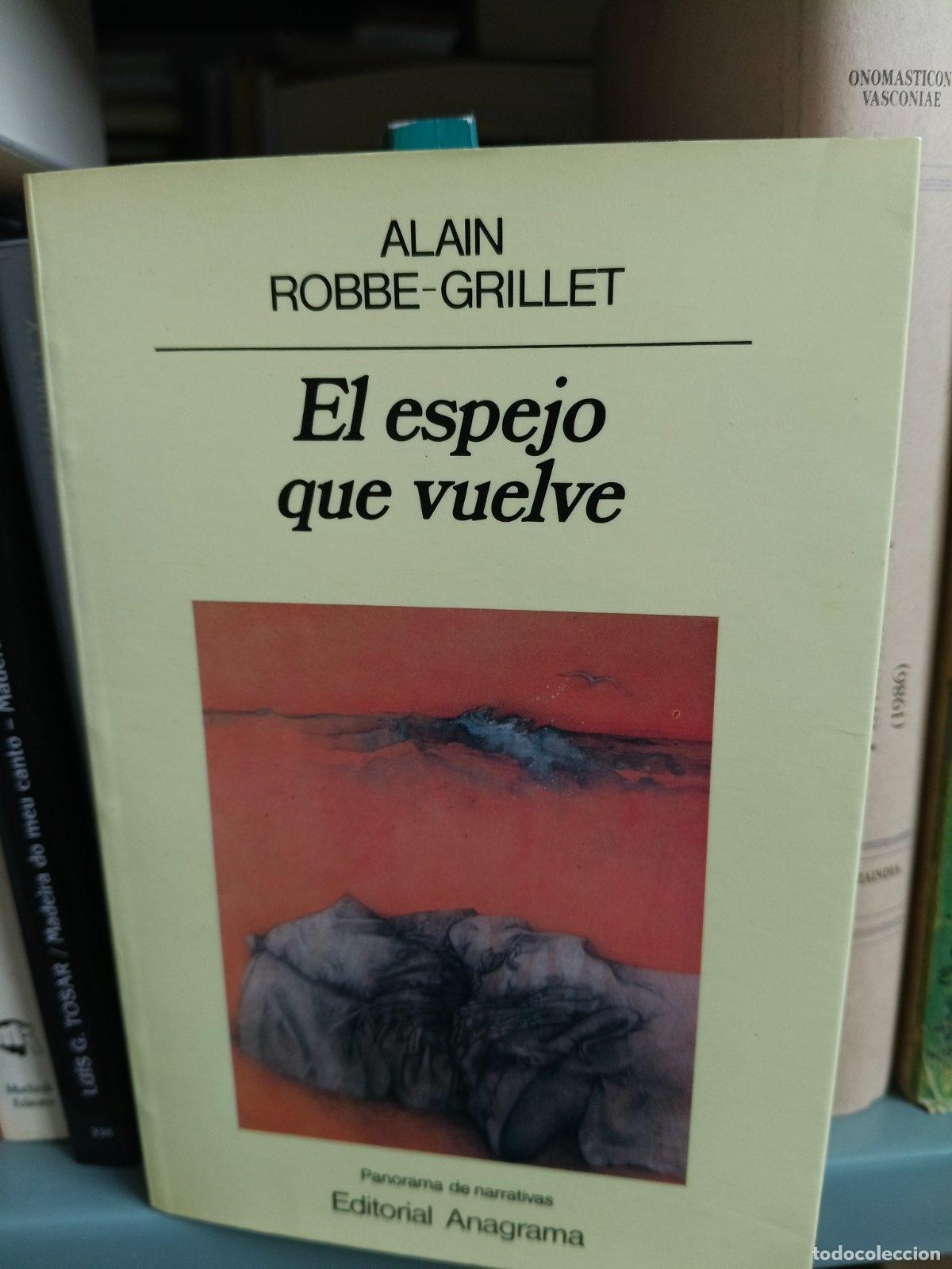 Gebrauchte B&uuml;cher: El espejo que vuelve | Alain Robbe-Grillet | Editorial Anagrama | 1986