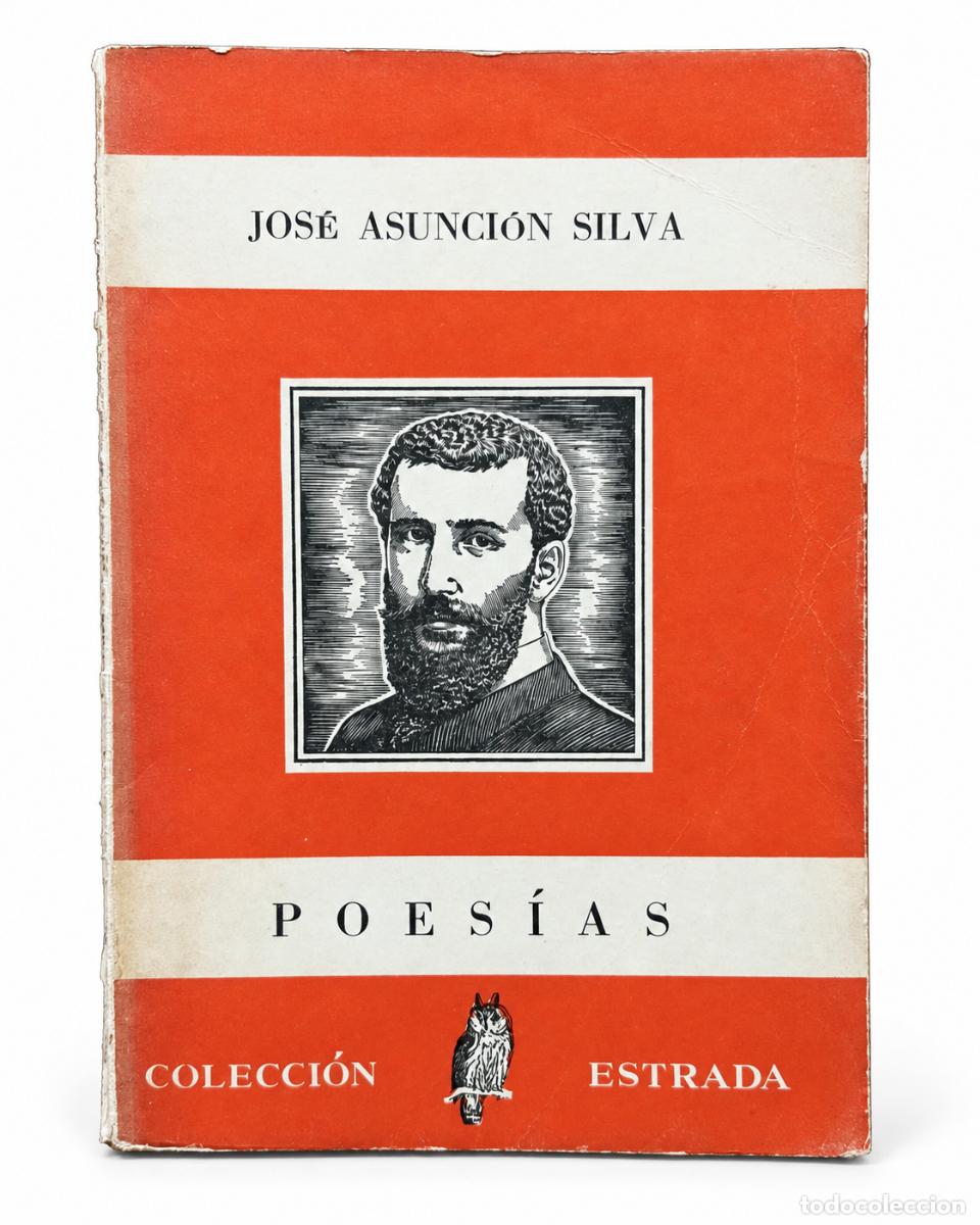 Second hand books: Jos&eacute; Asunci&oacute;n Silva &ndash; Poes&iacute;as &ndash; &Aacute;ngel Estrada y C&iacute;a. &ndash; 1945