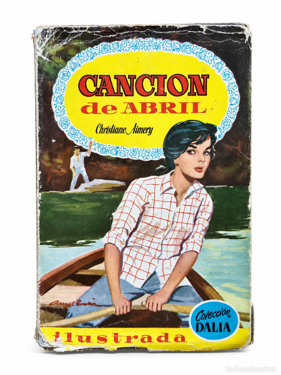 Libri di seconda mano: Christiane Aimery &ndash; Canci&oacute;n de abril &ndash; Editorial Bruguera &ndash; 1960