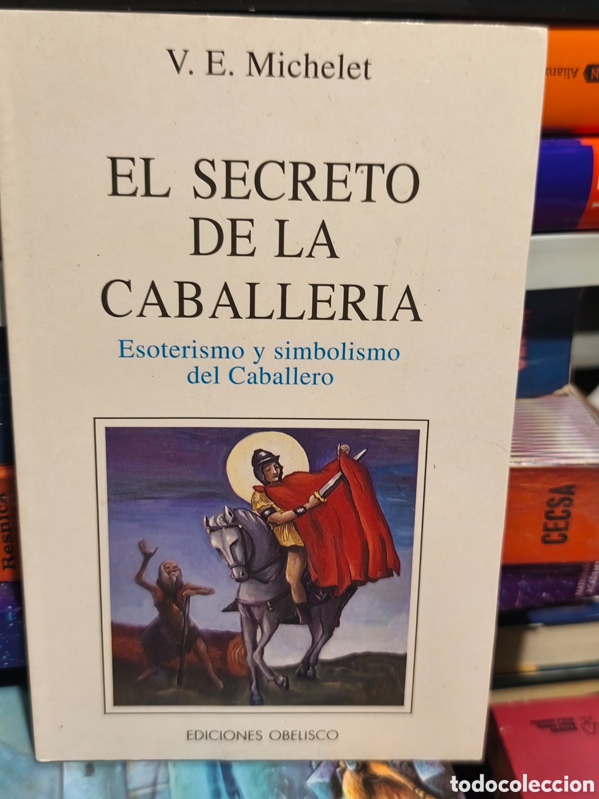 Libros de segunda mano: El secreto de la caballeria Esoterismo y simbolismo del caballero V. E. Michelet