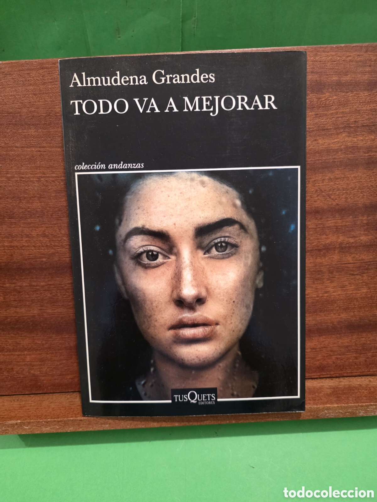 Gebrauchte B&uuml;cher: ALMUDENA GRANDES...&rdquo;&rdquo;TODO VA A MEJORAR&rdquo;&rdquo;...E. TUSQUETS...2022...