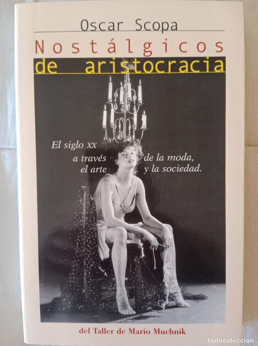 Second hand books: Nost&aacute;lgicos de aristocracia. Oscar Scopa
