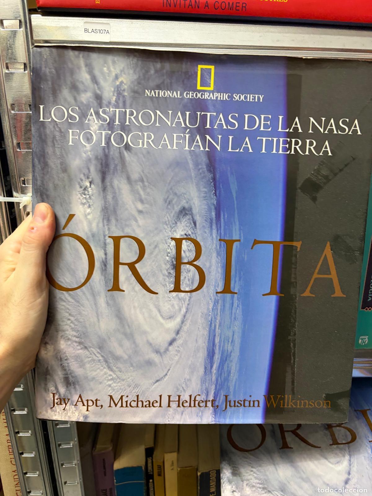 Libros de segunda mano: BLAS107A Jay Apt, Michael Helfert y Justin Wilkinson &Oacute;rbita National Geographic Society