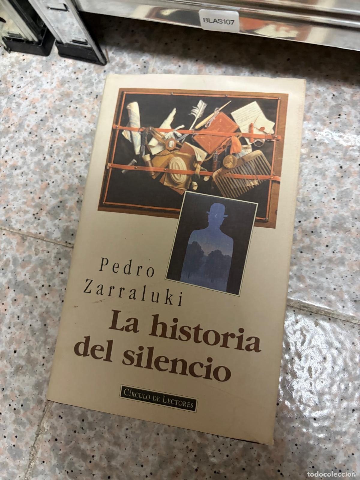 Libros de segunda mano: BLAS107 Pedro Zarraluki La historia del silencio C&iacute;rculo de Lectores
