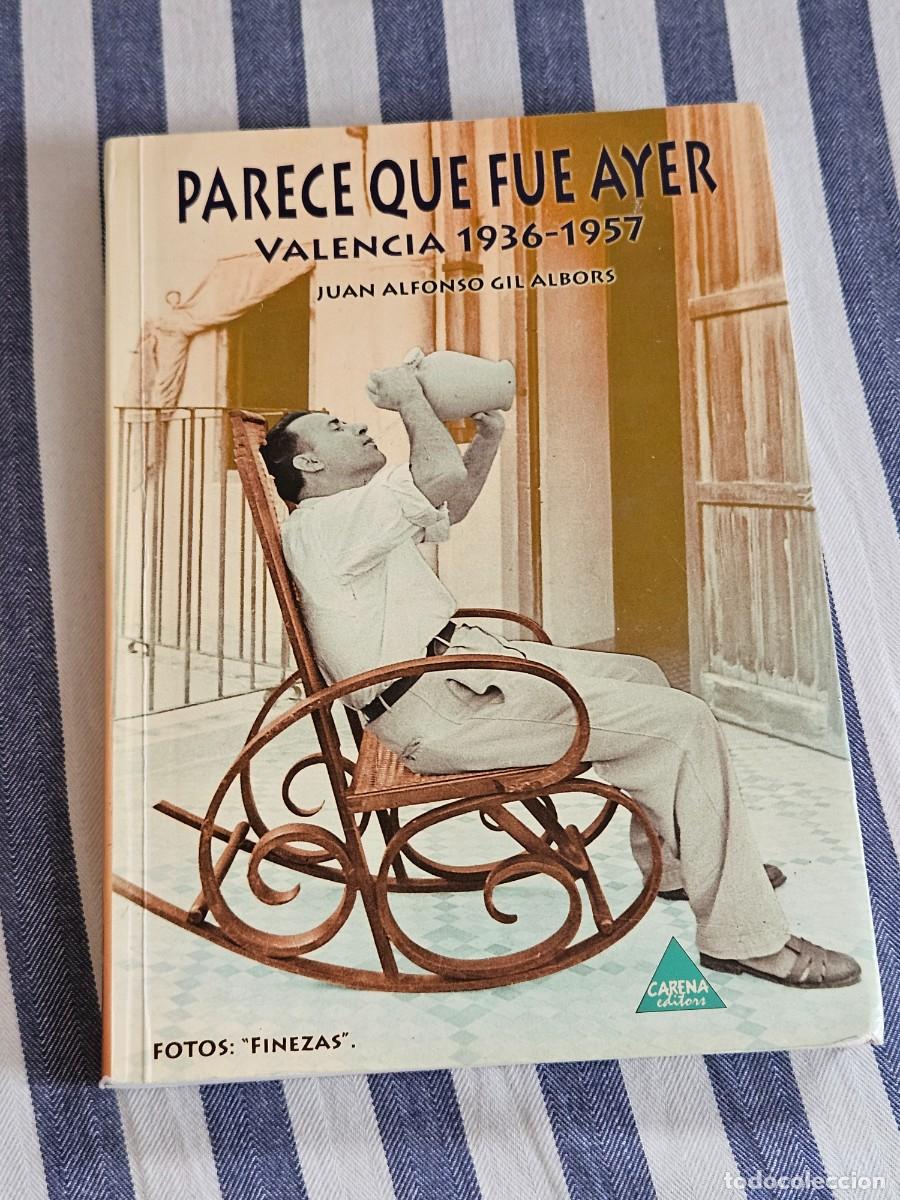 Gebrauchte B&uuml;cher: Libro Parece Que Fue Ayer Valencia 1936- 1957 De Juan Alfonso Gil Albors, Del A&ntilde;o 2004.