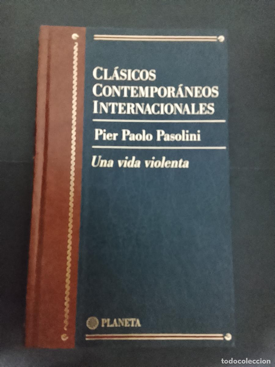 Libros de segunda mano: Pier Paolo Pasolini: Una vida violenta (Editorial Planeta. 1997)