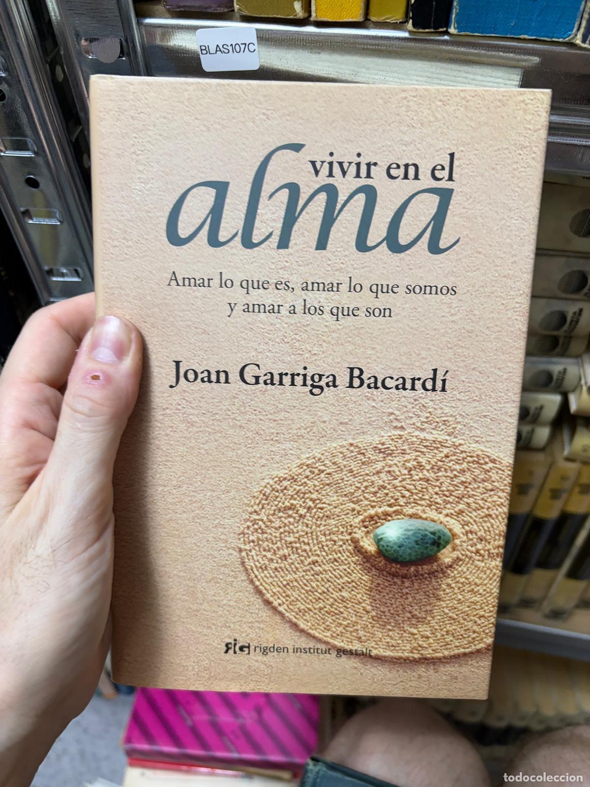 Libri di seconda mano: BLAS107C Joan Garriga Bacard&iacute; Vivir en el alma