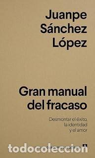 Second hand books: GRAN MANUAL DEL FRACASO Juanpe S&aacute;nchez L&oacute;pez