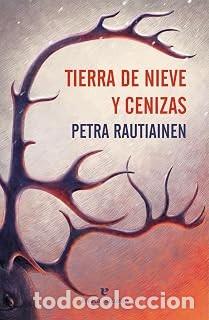 Libri di seconda mano: TIERRA DE NIEVE Y CENIZAS Petra Rautiainen