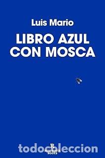Libri di seconda mano: LIBRO AZUL CON MOSCA Luis Mario