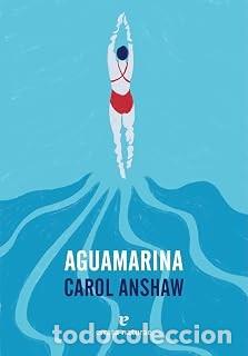 Libri di seconda mano: AGUAMARINA Carol Anshaw