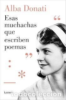 Gebrauchte B&uuml;cher: ESAS MUCHACHAS QUE ESCRIBEN POEMAS Alba Donati