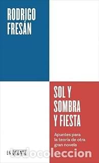 Libri di seconda mano: SOL Y SOMBRA Y FIESTA Rodrigo Fres&aacute;n