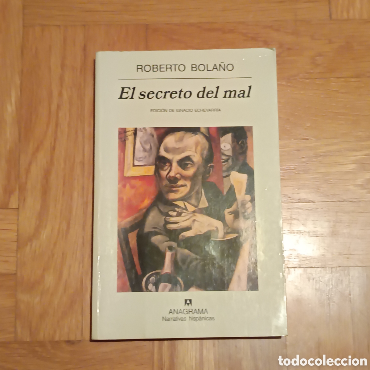 Libros de segunda mano: Bola&ntilde;o, R. (2007). El secreto del mal (I. Echevarr&iacute;a, ed.). Editorial Anagrama.