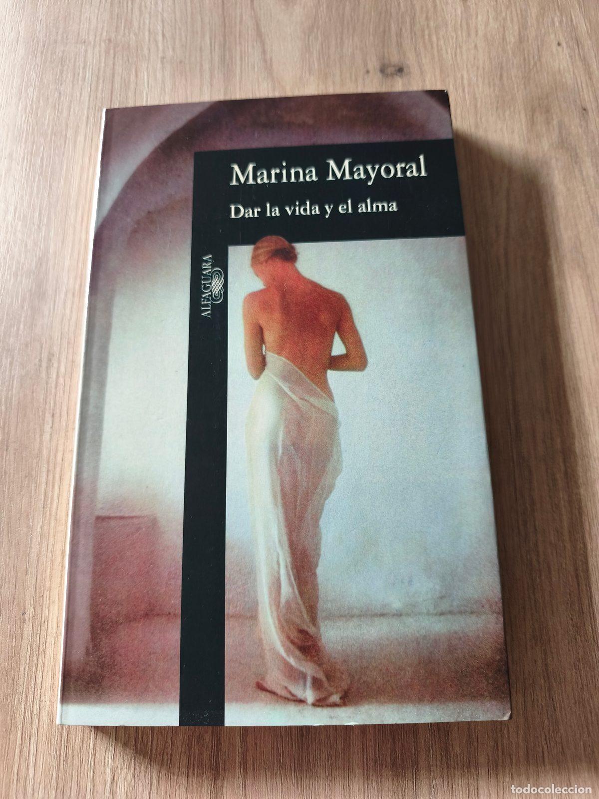 Libri di seconda mano: Dar la vida y el alma Marina Mayoral