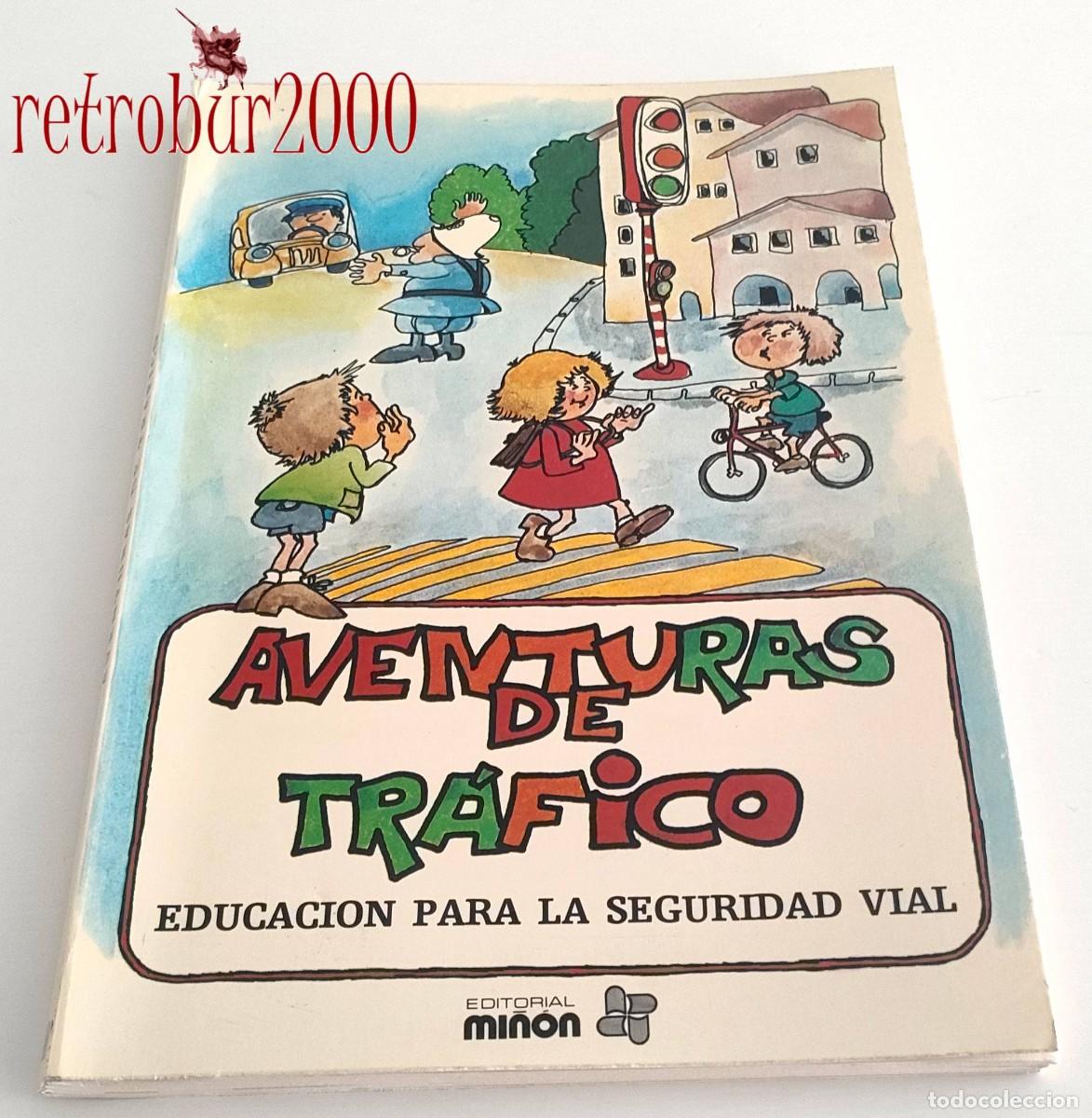 Libros de segunda mano: Aventuras de Tr&aacute;fico. Educaci&oacute;n para la Seguridad Vial. Jos&eacute; Luis Puras. Carlos Juarros (Ed. Mi&ntilde;&oacute;n)