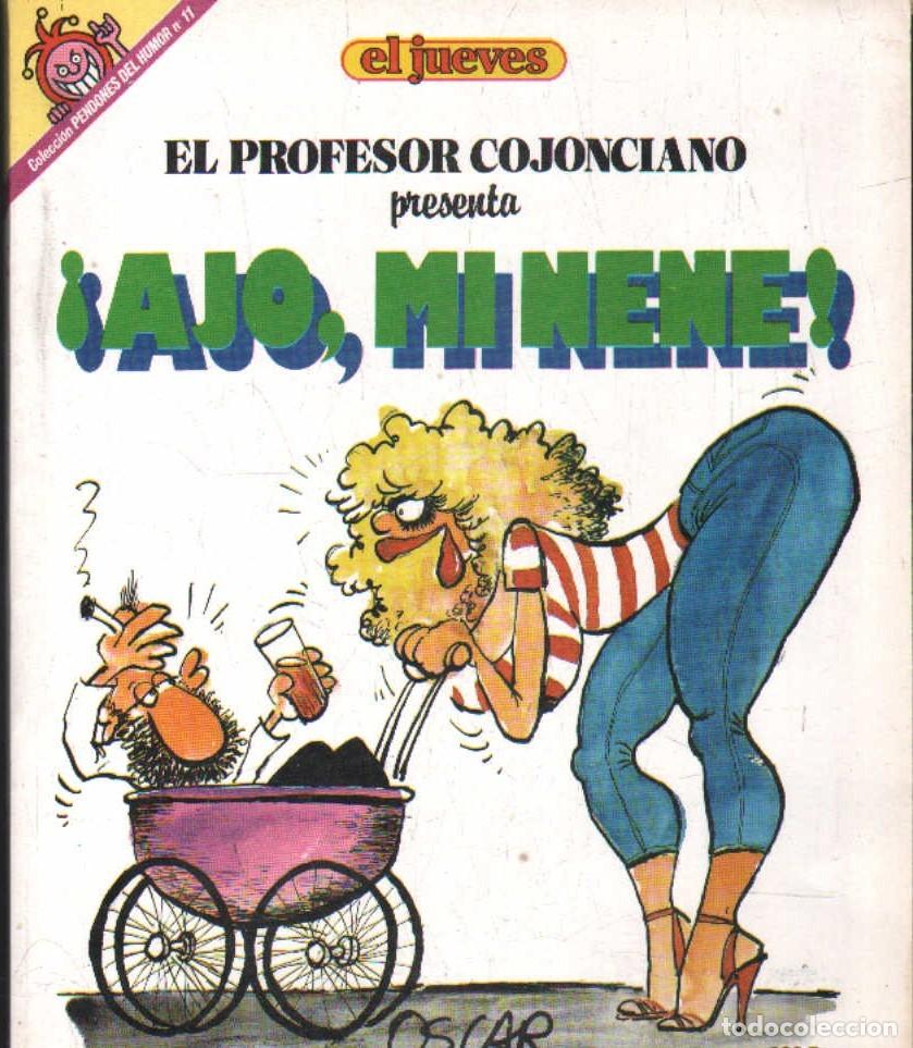 Libros de segunda mano: EL JUEVES: EL PROFESOR COJONCIANO PRESENTA &iexcl;AJO, MI NENE!. A-HUM-724