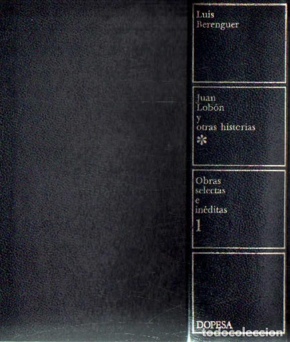 Second hand books: OBRAS SELECTAS E IN&Eacute;DITAS 1: JUAN LOB&Oacute;N Y OTRAS HISTORIAS. BERENGUER, LU&Iacute;S. A-PI-1177