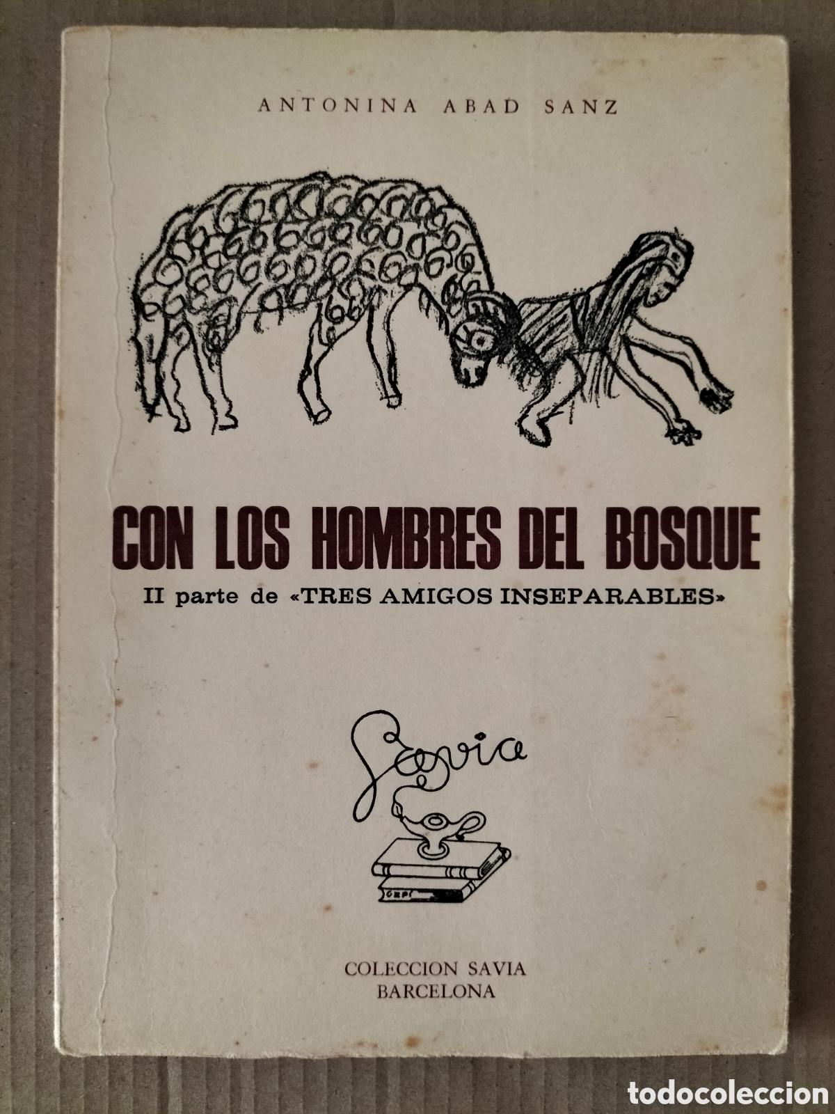Second hand books: Con los hombres del bosque. Savia. Antonina Abad Antonina Abad Sanz. Ediciones ALAN, 1980. Libro