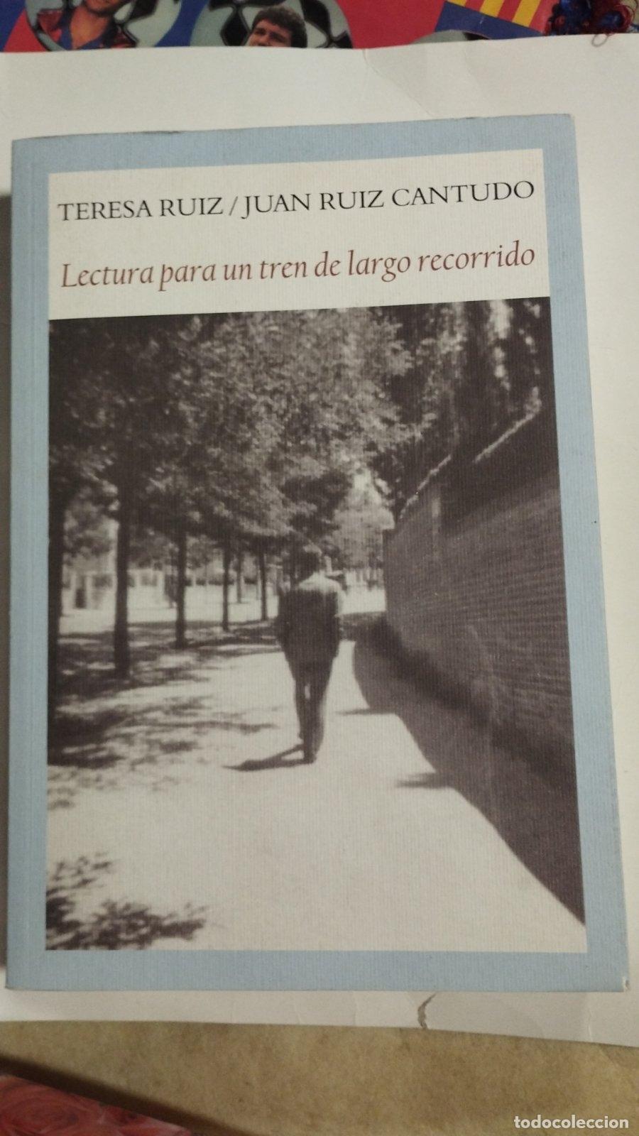 Second hand books: Lectura para un tren de largo recorrido | Teresa Ruiz, Juan Ruiz Cantudo | 2013