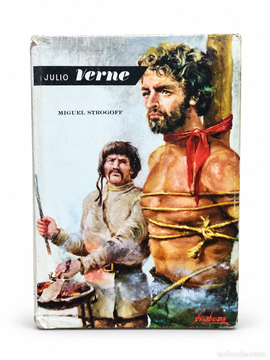 Libros de segunda mano: JULIO VERNE &ndash; MIGUEL STROGOFF &ndash; EDITORIAL MOLINO &ndash; EDICI&Oacute;N ANTIGUA