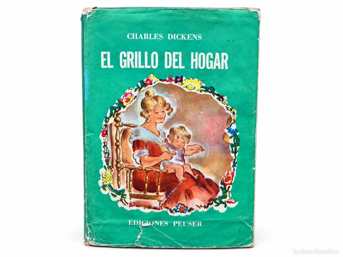 Libros de segunda mano: CHARLES DICKENS &ndash; EL GRILLO DEL HOGAR &ndash; EDICIONES PEUSER &ndash; 1960 - Foto 1