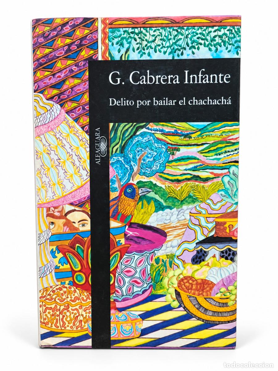 Second hand books: DELITO POR BAILAR EL CHACHACH&Aacute; &ndash; GUILLERMO CABRERA INFANTE