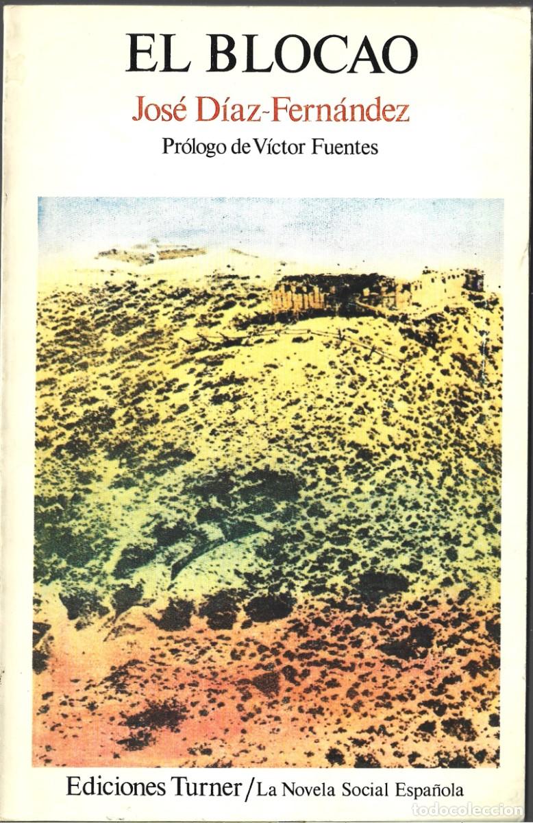 Livres d'occasion: Jos&eacute; D&Iacute;AZ-FERN&Aacute;NDEZ : El blocao. (Pr&oacute;logo de V&iacute;ctor Fuentes. Eds. Turner, 1976)