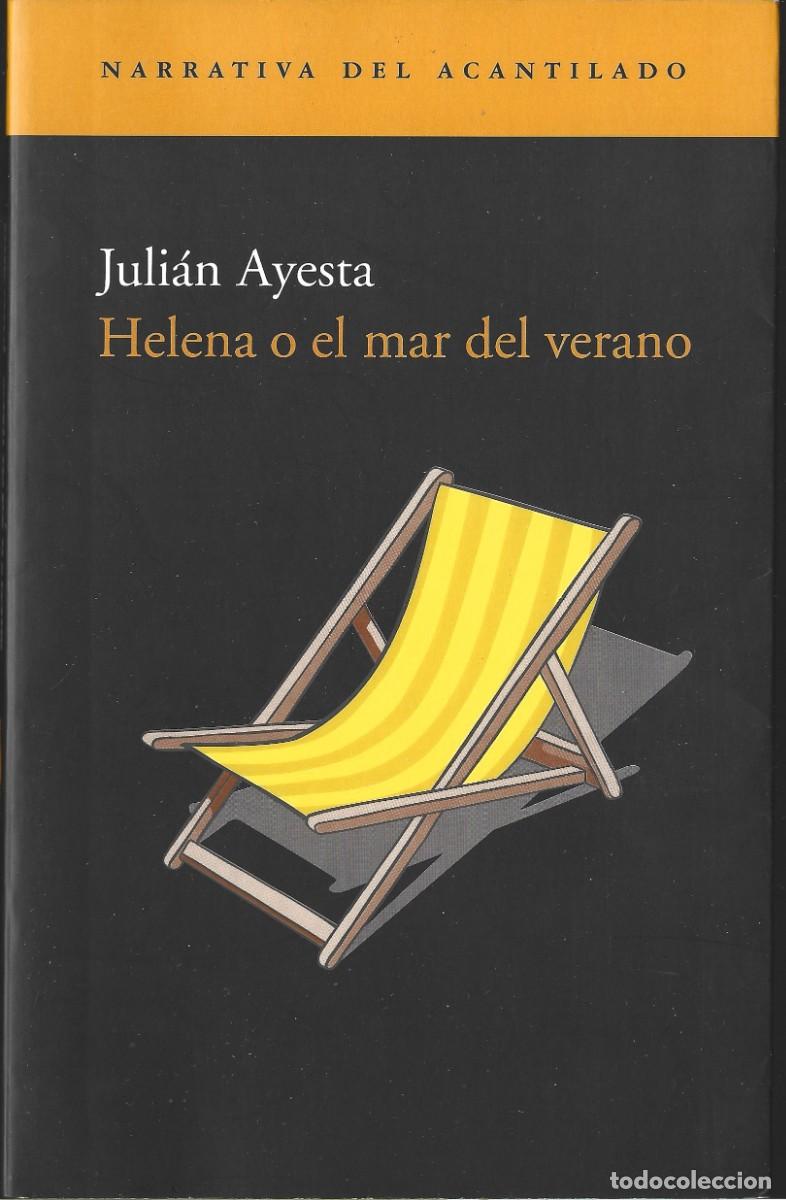 Livres d'occasion: Juli&aacute;n AYESTA : Helena o el mar del verano. (Ed. Acantilado, 2003)