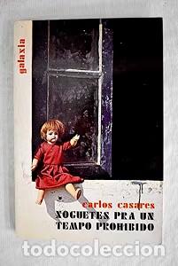 Libri di seconda mano: Xoguetes para un Tempo Prohibido - Carlos Casares - Editorial Galaxia