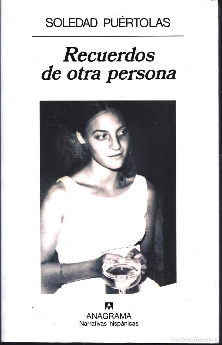 Second hand books: Soledad PU&Eacute;RTOLAS : Recuerdos de otra persona. (Ed. Anagrama, 1&ordf; edici&oacute;n, 1996)