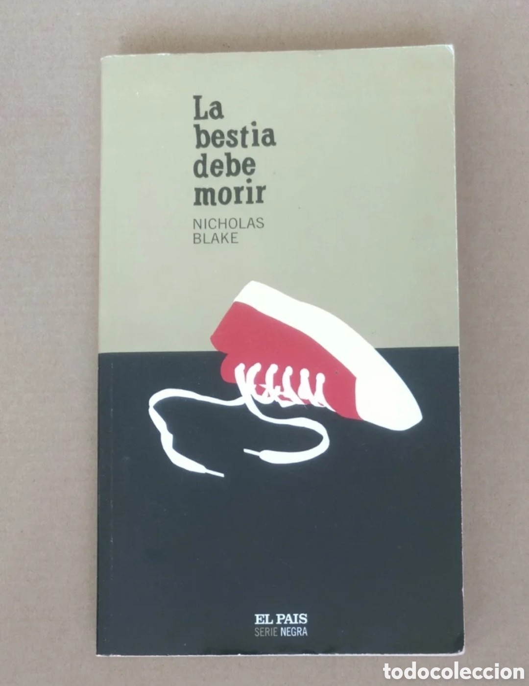Libros de segunda mano: La bestia debe morir. Nicholas Blake. Serie negra 31. Diario El Pa&iacute;s, 2004. Libro