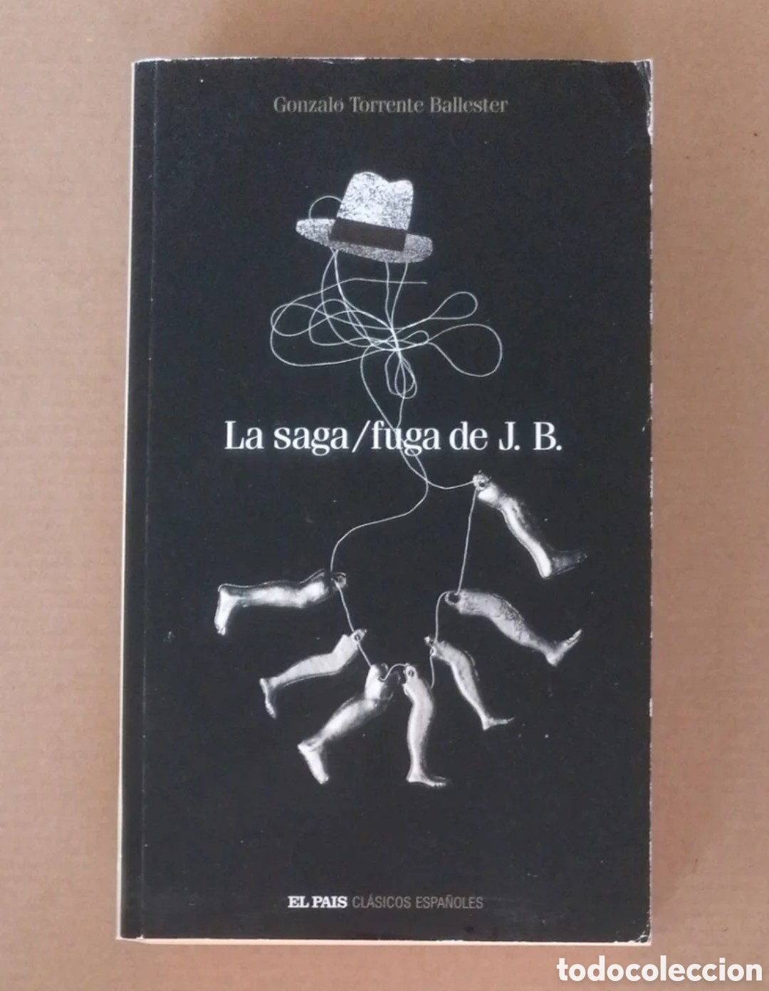 Libri di seconda mano: La saga / fuga de J B. Gonzalo Torrente Ballester. Cl&aacute;sicos espa&ntilde;oles 46. El pa&iacute;s, 2005. Libro