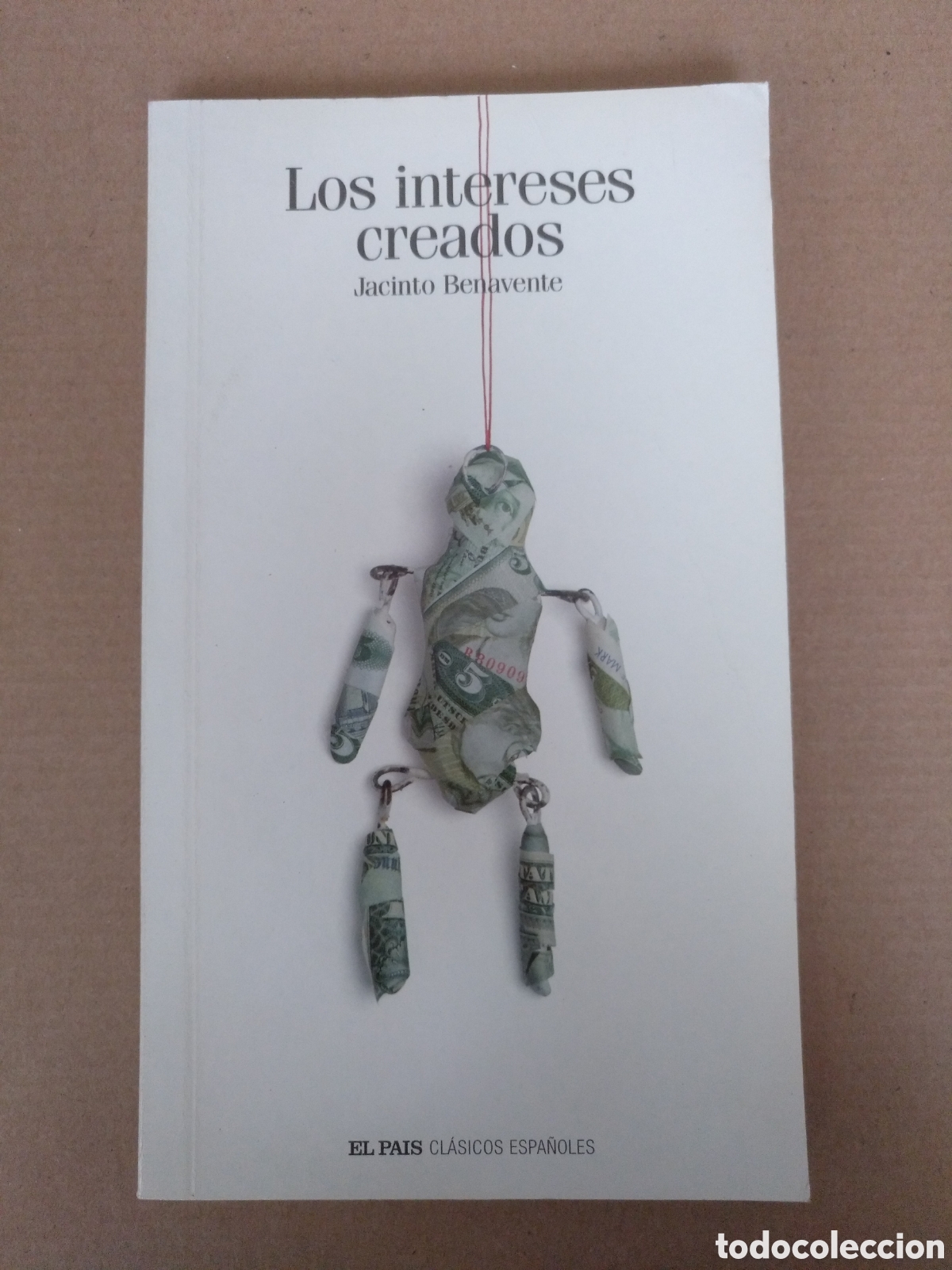 Gebrauchte B&uuml;cher: Los intereses creados. Jacinto Benavente. Cl&aacute;sicos espa&ntilde;oles 32. Diario El Pa&iacute;s, 2005. Libro