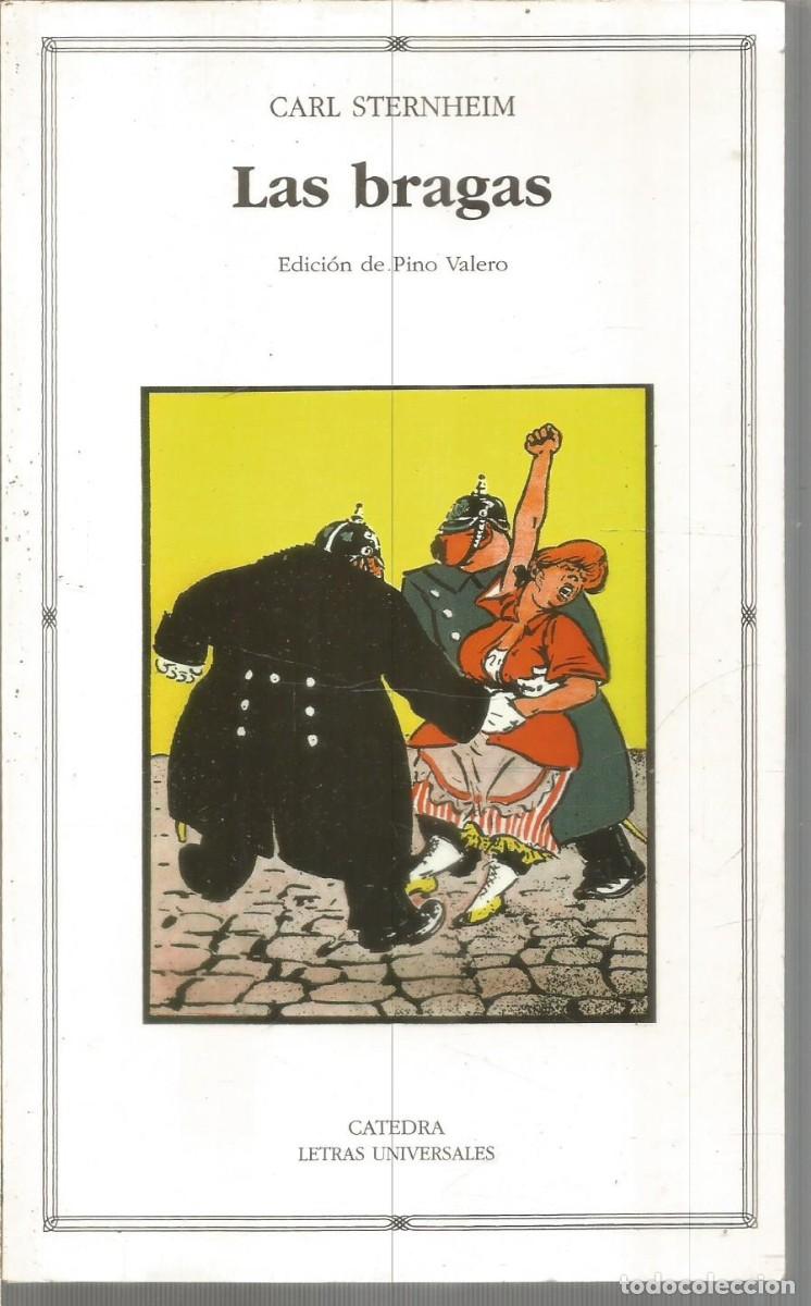 Livres d'occasion: CARL STERNHEIM. LAS BRAGAS. CATEDRA.