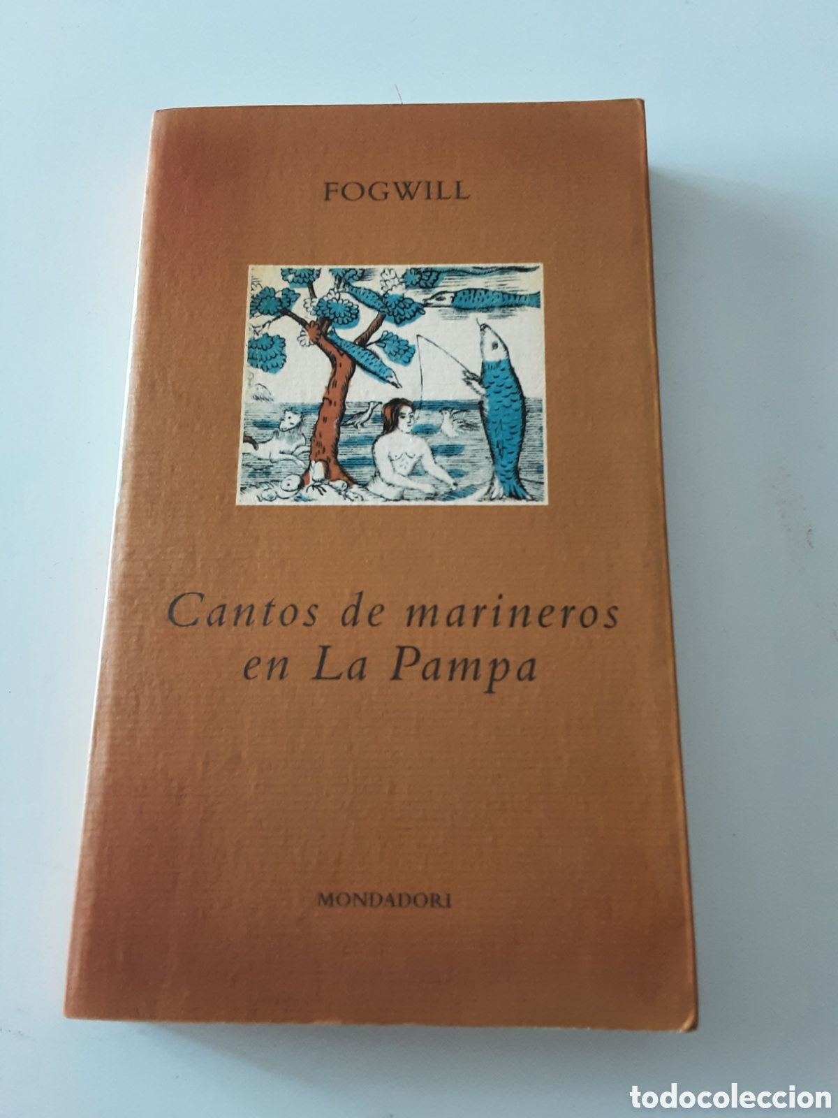 Livros em segunda m&atilde;o: CANTOS DE MARINEROS EN LA PAMPA POR FOGWILL 1998 PRIMERA EDICION MONDADORI