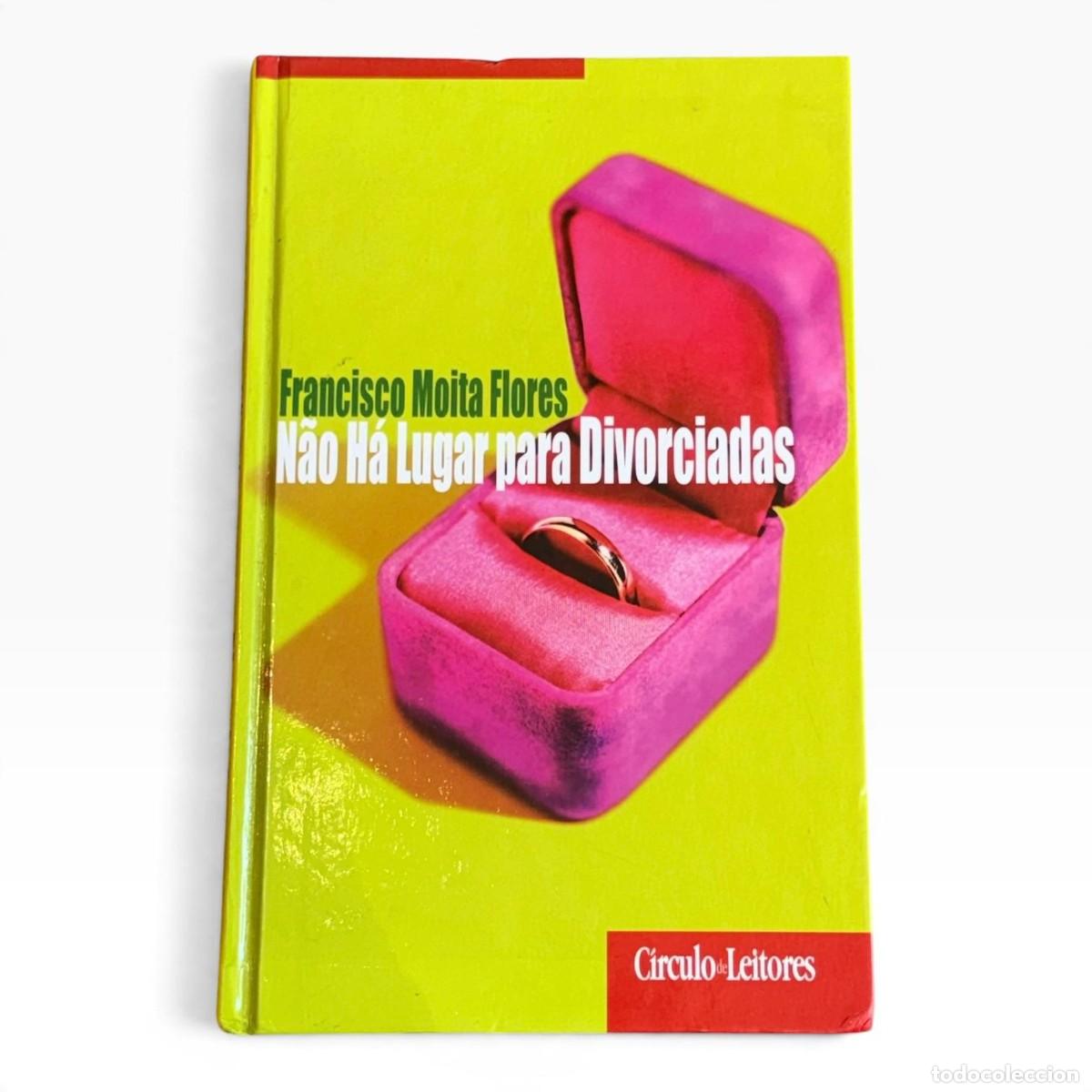 Gebrauchte B&uuml;cher: N&atilde;o H&aacute; Lugar para Divorciadas &mdash; Francisco Moita Flores | Capa dura