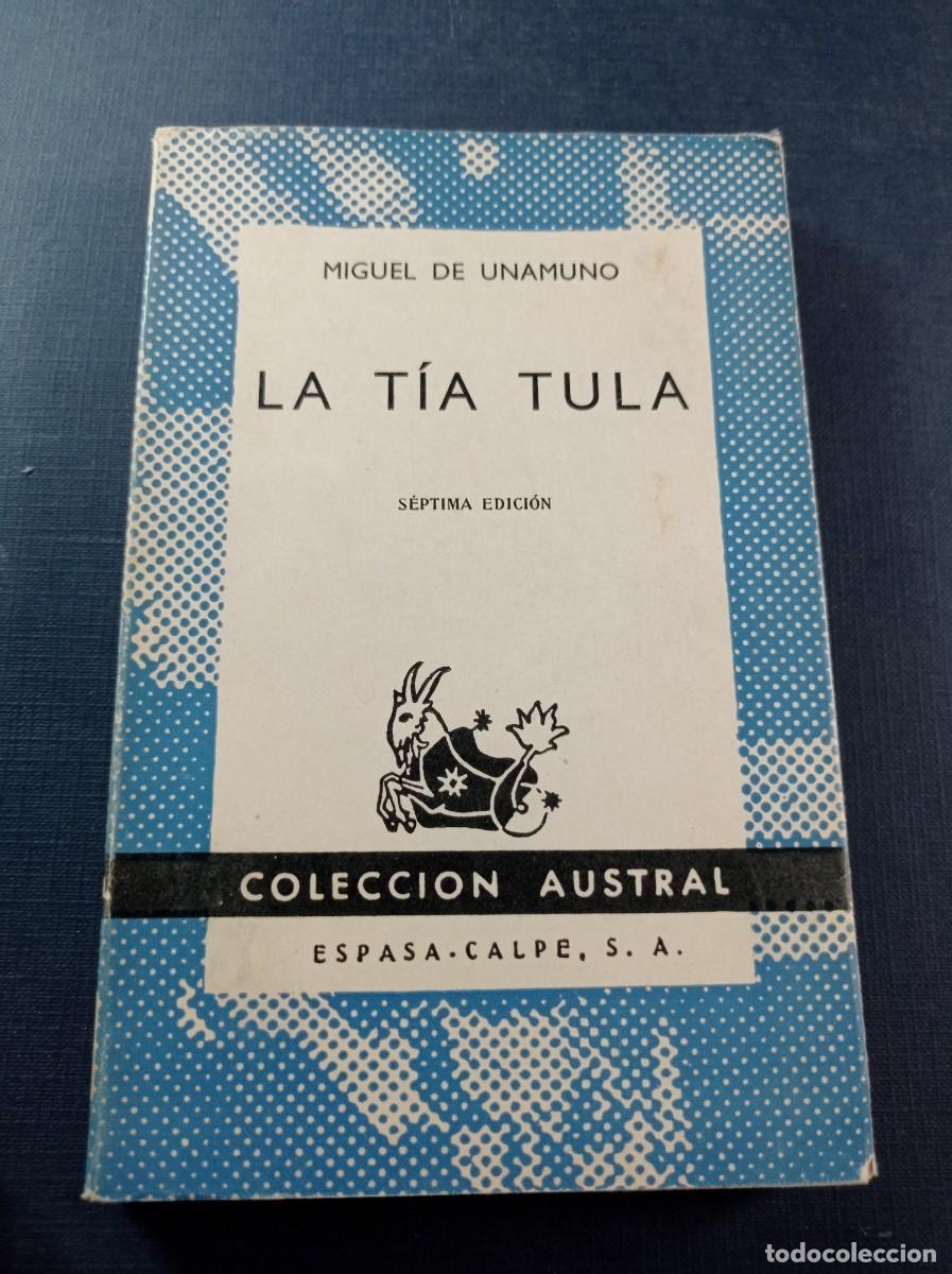 Libros de segunda mano: LA T&Iacute;A TULA. MIGUEL DE UNAMUNO. AUSTRAL N&ordm; 122. ESPASA CALPE, 1959 +++++