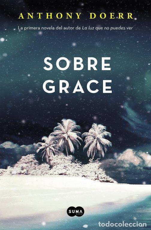 Libros de segunda mano: Sobre Grace - Anthony Doerr - Suma - 20107 - Foto 1