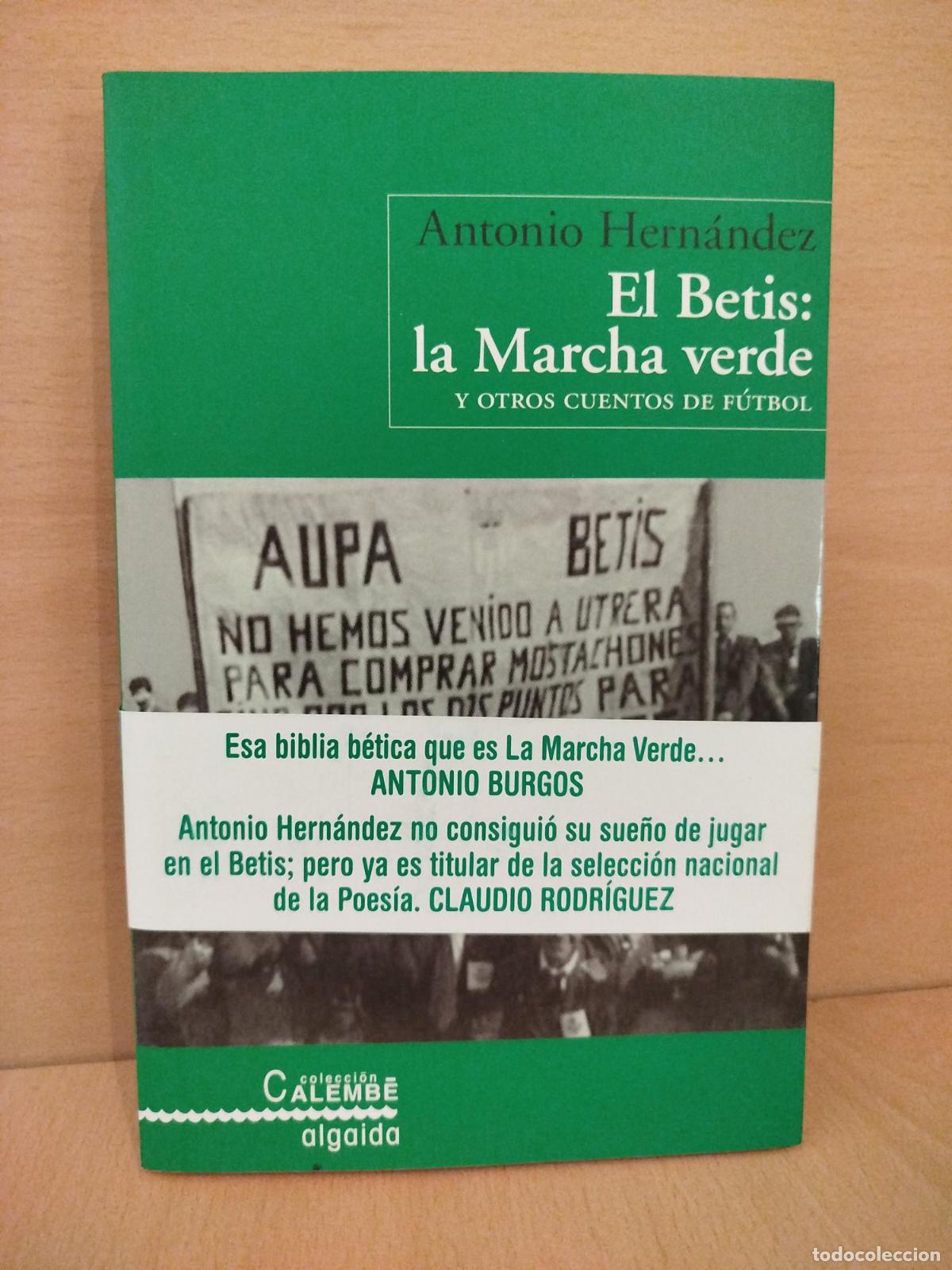 Livres d'occasion: El Betis: La marcha verde - Antonio Hern&aacute;ndez