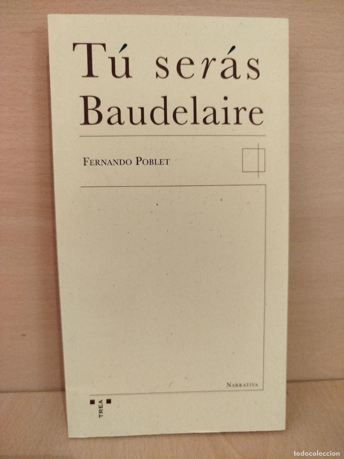 Livros em segunda m&atilde;o: T&uacute; ser&aacute;s Baudelaire - Fernando Poblet Vega-Arango
