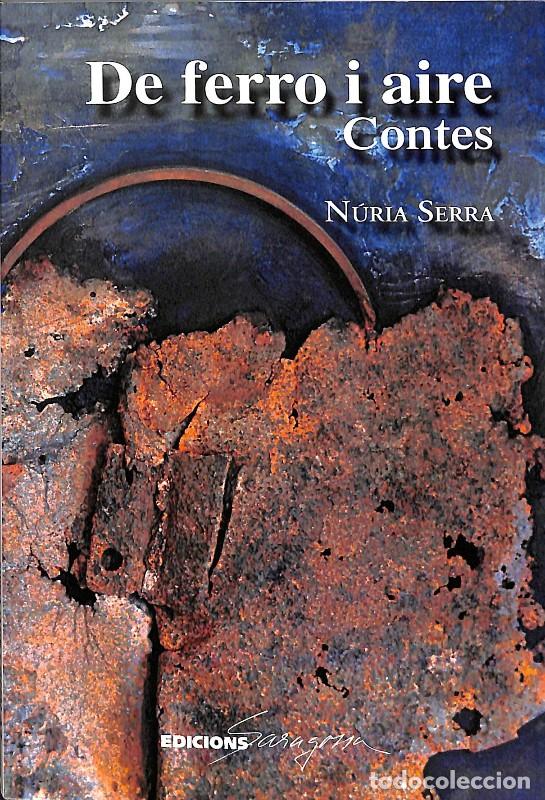 Livres d'occasion: De Ferro i Aire: Contes - N&uacute;ria Serra Mart&iacute; - Edicions Saragossa