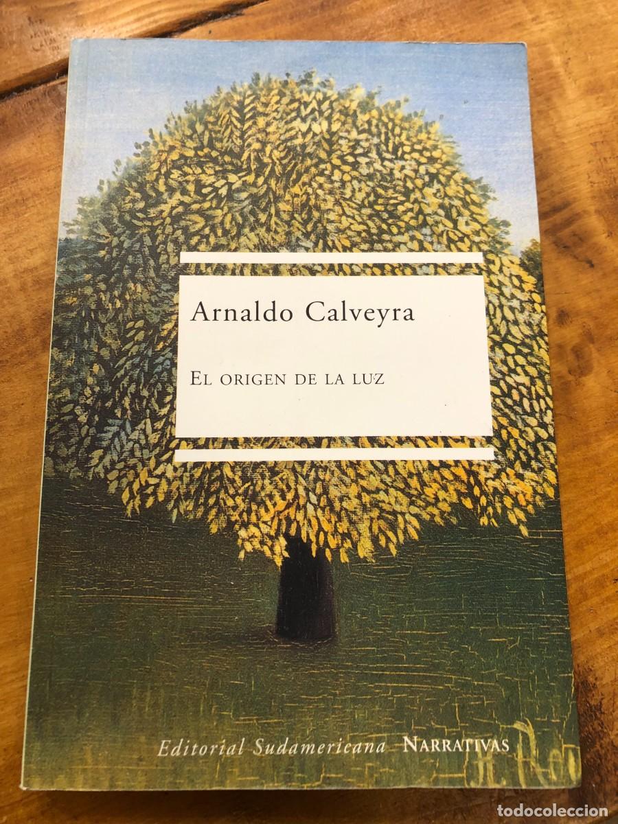Gebrauchte B&uuml;cher: El origen de la luz - Arnaldo Calveyra - Sudamericana 2004 - Escaso !