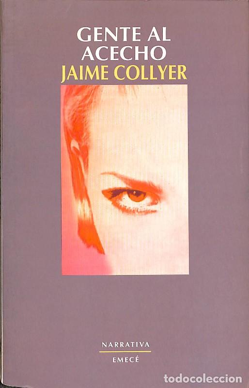 Livres d'occasion: Gente Al Acecho - Jaime Collyer - Emec&eacute; Editores - Narrativa