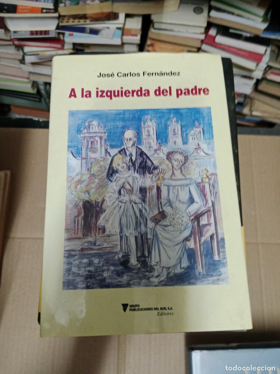 Second hand books: A LA IZQUIERDA DEL PADRE JOSE CARLOS FERNANDEZ LIBRO TOP-03