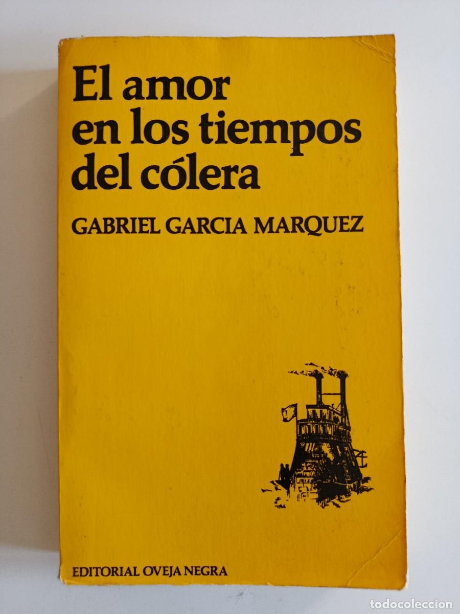 Gebrauchte B&uuml;cher: EL AMOR EN LOS TIEMPOS DEL C&Oacute;LERA. GABRIEL GARC&Iacute;A M&Aacute;RQUEZ. EDITORIAL LA OVEJA NEGRA SEGUNDA EDICI&Oacute;N