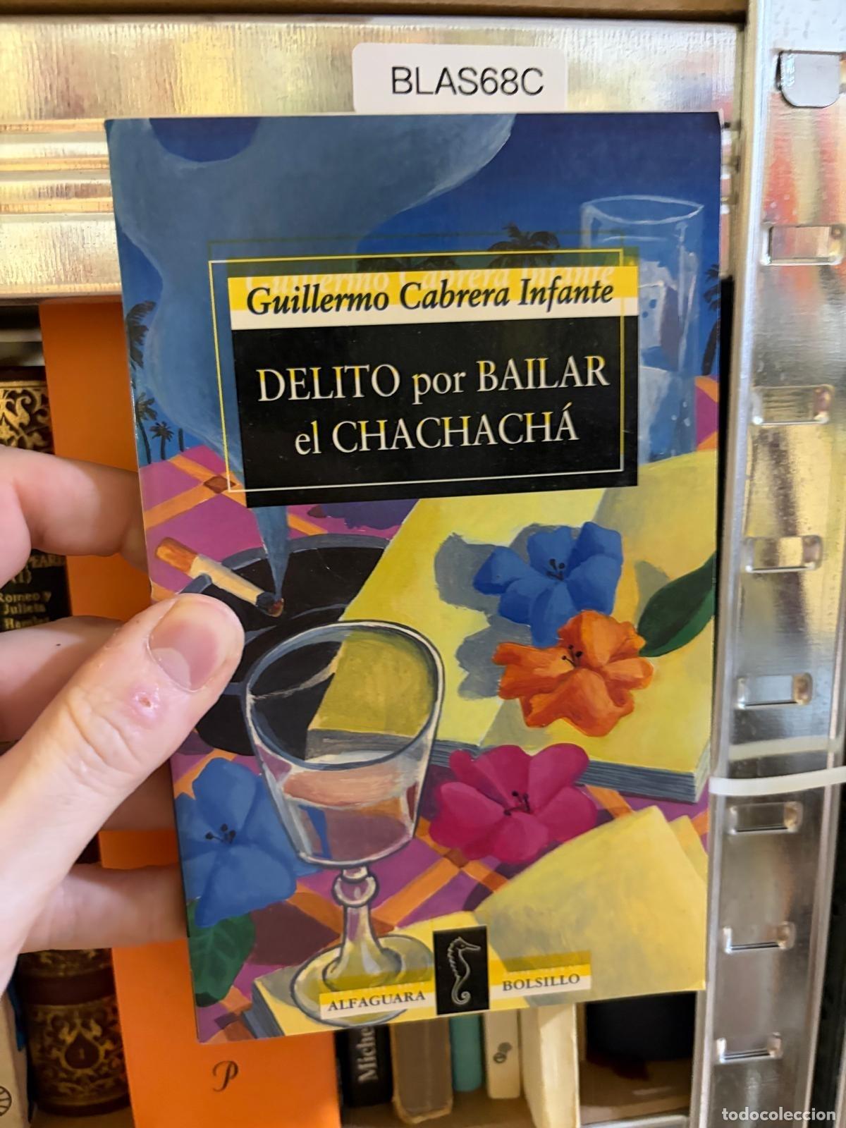 Second hand books: BLAS68C Guillermo Cabrera Infante Delito por bailar el chachach&aacute;