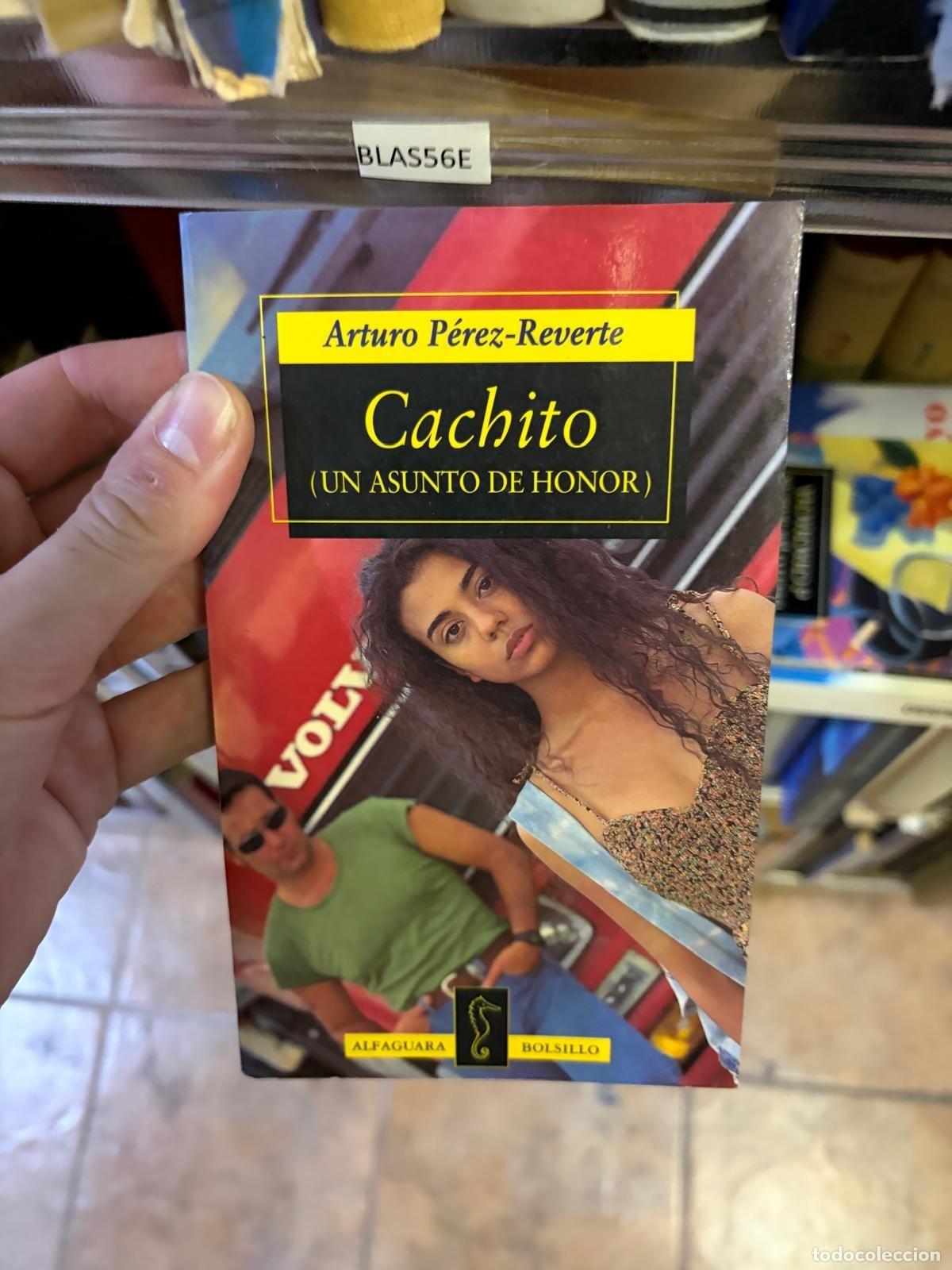 Second hand books: BLAS56E Arturo P&eacute;rez-Reverte Cachito (Un asunto de honor) Alfaguara