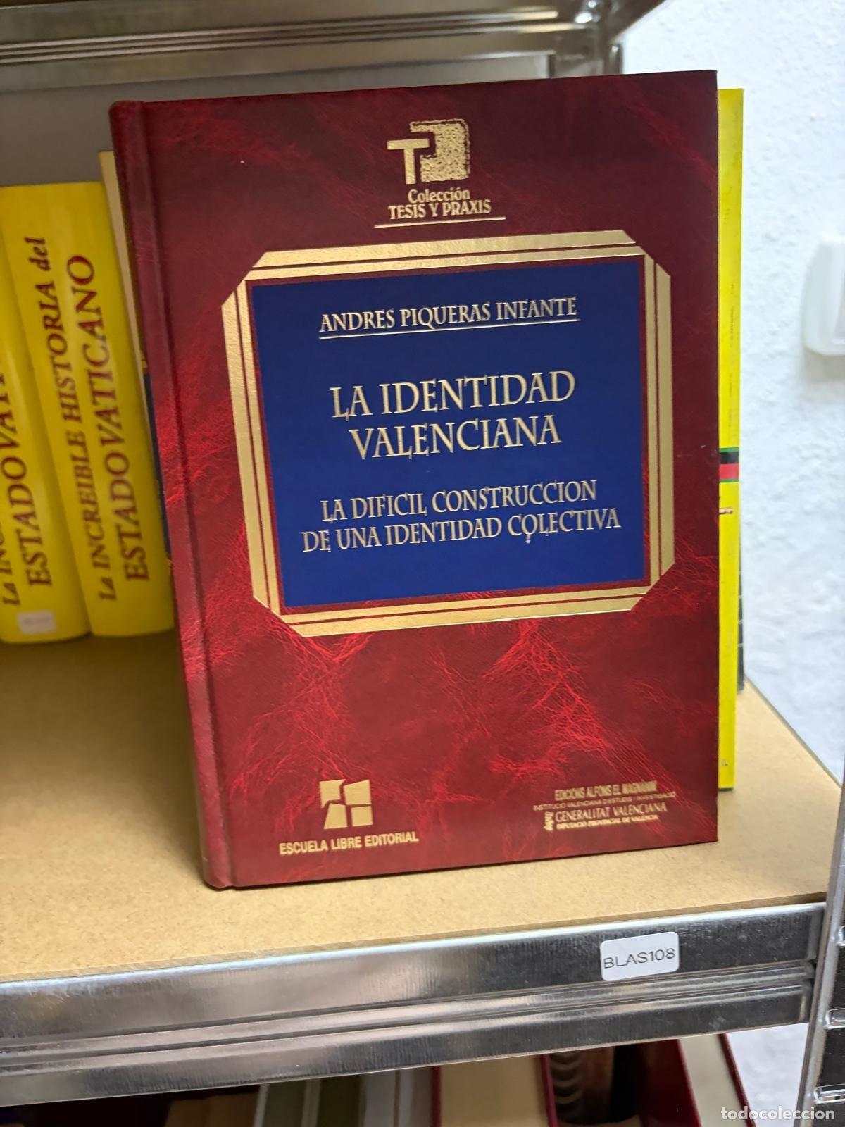 Livres d'occasion: BLAS108 Andr&eacute;s Piqueras Infante La identidad valenciana Escuela Libre Editorial