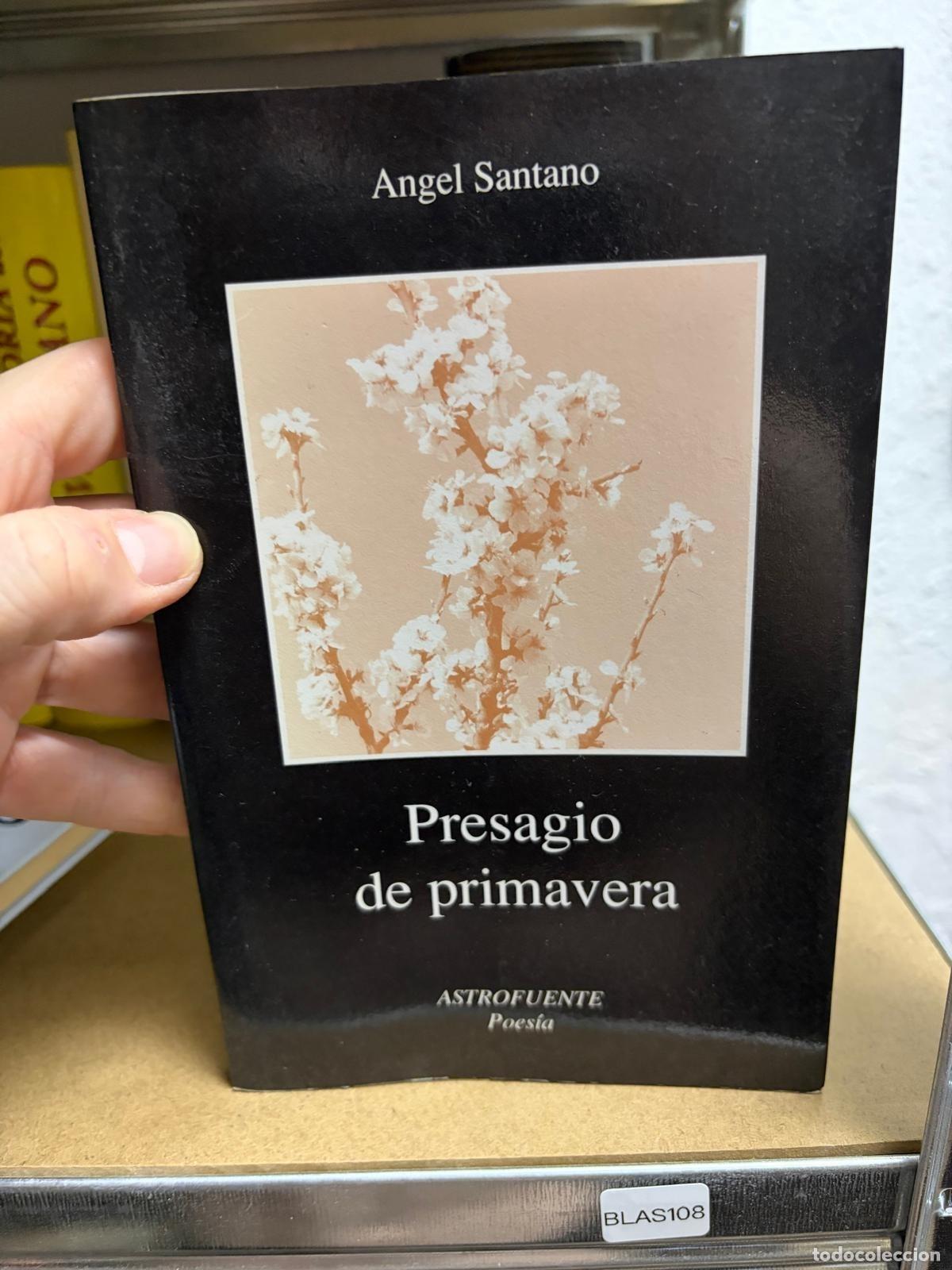 Livres d'occasion: BLAS108 &Aacute;ngel Santano Presagio de primavera Astrofuente